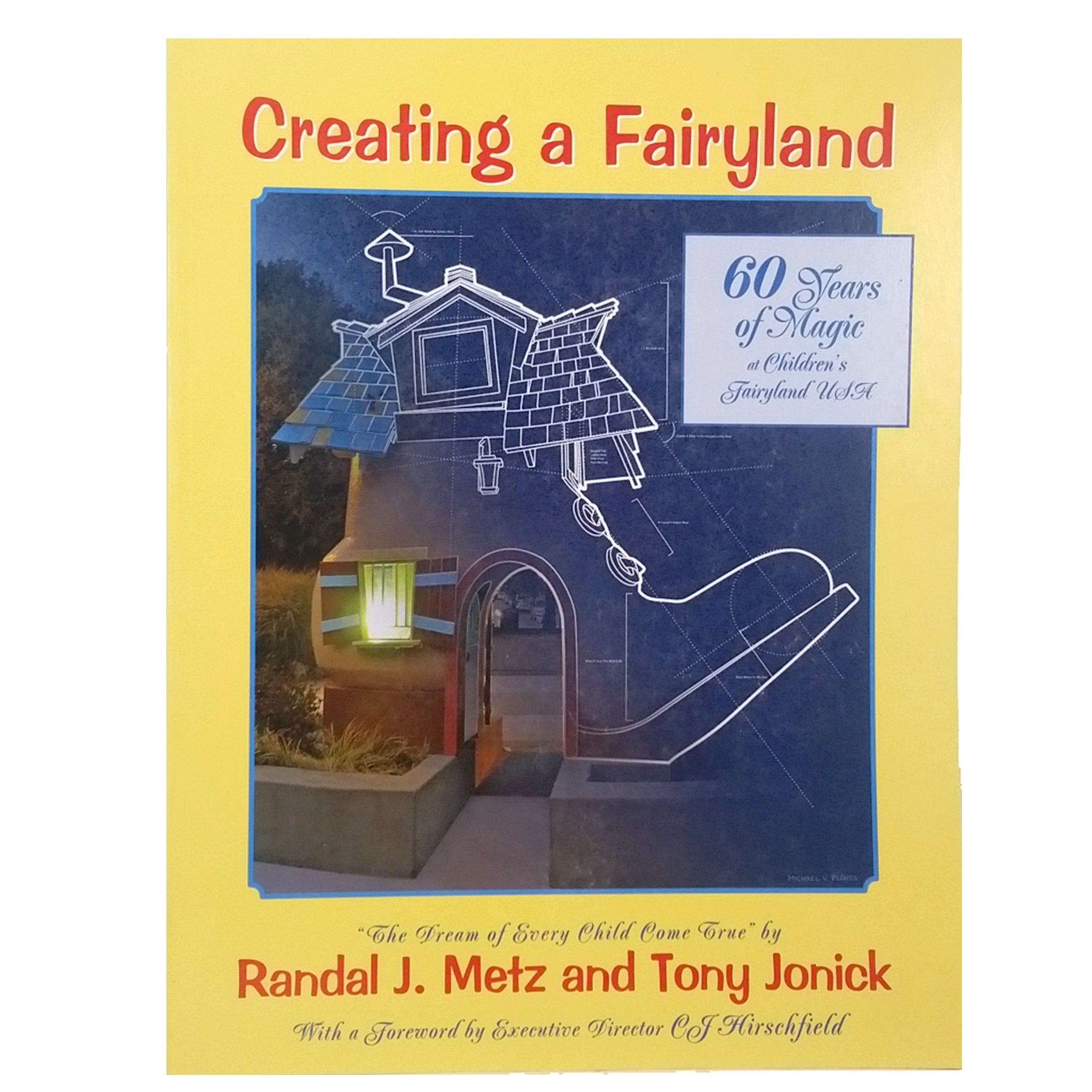 Creating Fairyland: 60 Years of Magic at Children's Fairyland USA (book)