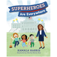 Superheroes Are Everywhere by Kamala Harris