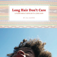 Long Hair Don't Care: A Poem About Boys With Long Hair By Jill Guerra