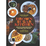 Brown Sugar Kitchen: New-Style, Down-Home Recipes from Sweet West Oakland by Tanya Holland with Jan Newberry