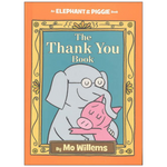 The Thank You Book (An Elephant & Piggie Book) by Mo Willems